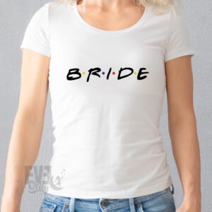 Tricou Bride de culoare albă, pentru dame, in stilul filmului Friends, pentru petrecerea burlacitelor