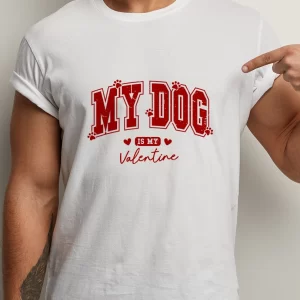 Tricou My Dog Is My Valentine, unisex, rezistent la spălări, bumbac 100%, Regular Fit, culoare alb