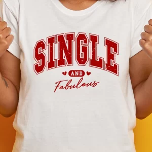 Tricou Single And Fabulous, unisex, rezistent la spălări, bumbac 100%, Regular Fit, culoare alb