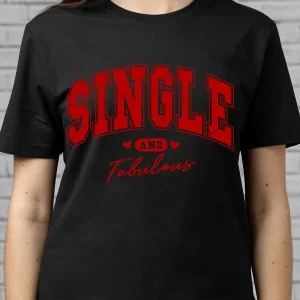 Tricou Single And Fabulous, unisex, rezistent la spălări, bumbac 100%, Regular Fit, culoare negru