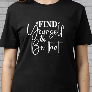Tricou cu Mesaj Find Yourself And Be That, unisex, rezistent la spălări, bumbac 100%, Regular Fit, culoare negru